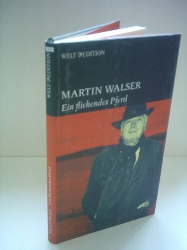 Walser, Martin Ein fliehendes Pferd