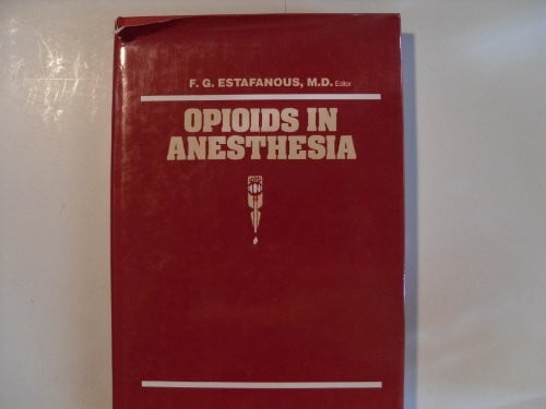Estafanous, Fawzy G. Opioids in Anaesthesia