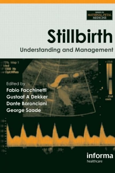 Saade, George Stillbirth: Understanding and Management (Maternal-Fetal Medicine)