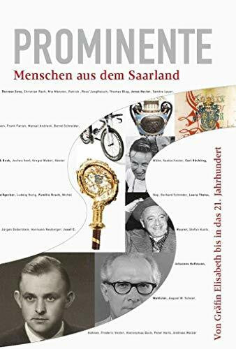 Simon Matzerath Prominente Menschen aus dem Saarland: Von Gräfin Elisabeth bis in das 21. Jahrhundert