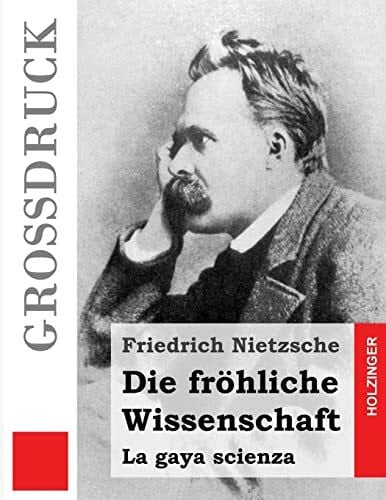 Nietzsche, Friedrich Die fröhliche Wissenschaft (Großdruck)