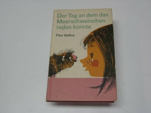 Gallico, Paul Der Tag, an dem das Meerschweinchen reden konnte. 3 Geschichten von Cäcilie und Hans- Peter