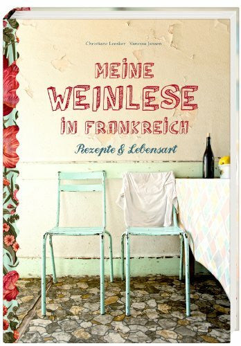 Jansen, Vanessa Meine Weinlese in Frankreich: Rezepte & Lebensart
