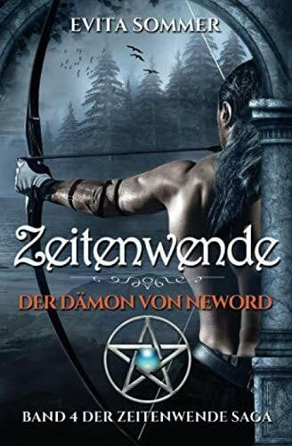 Sommer, Evita Zeitenwende: Der Dämon von Neword (Zeitenwende Saga, Band 4)