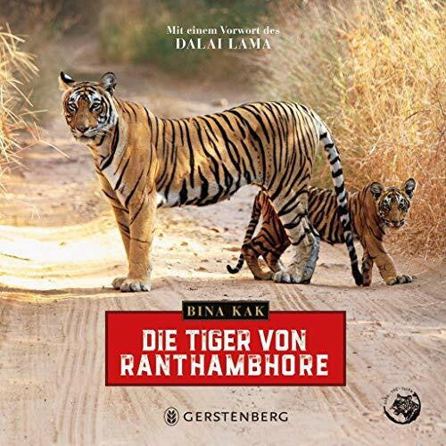 Schatz, Hannelore Die Tiger von Ranthambhore: Mit einem Vorwort des Dalai Lama