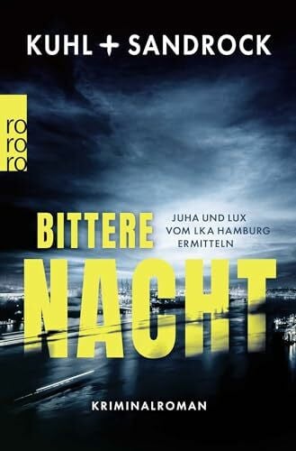 Sandrock, Stefan Bittere Nacht: Juha und Lux vom LKA Hamburg ermitteln (Die LKA Hamburg-Reihe, Band 2)