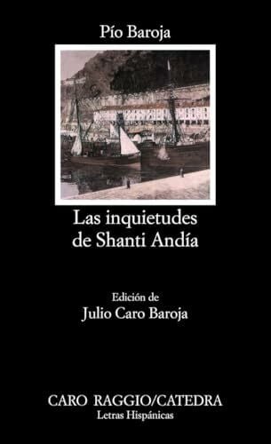 Baroja, Pío Las inquietudes de Shanti Andia (Letras Hispánicas, Band 73)