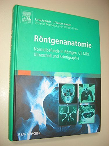 Tranum-Jensen, Jorgen Röntgenanatomie: Normalbefunde in Röntgen, CT, MRT, Ultraschall und Szintigraphie