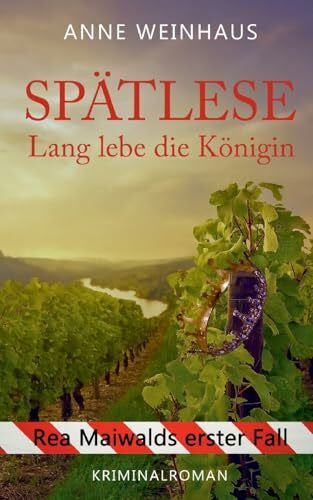 Weinhaus, Anne Spätlese: Lang lebe die Königin