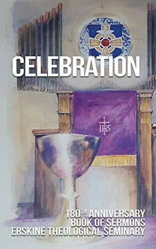 Erskine Theological Seminary Celebration: 180th Anniversary Book of Sermons, Erskine Theological Seminary