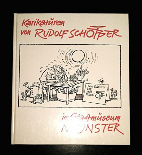 Rudolf Schöpper Karikaturen von Rudolf Schöpper , Stadtmuseum Münster 7. Dezember 1990 - 21. April 1991 ,