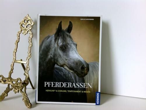 Binder, Sibylle Luise Pferderassen: Herkunft und Eignung, Temperament und Wesen