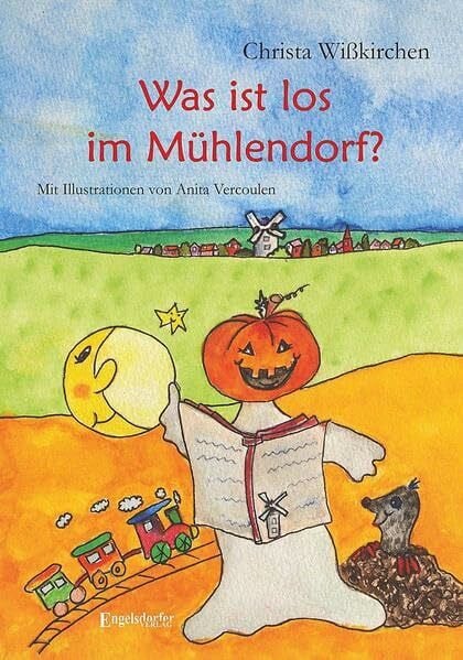 Christa Wißkirchen Was ist los im Mühlendorf?