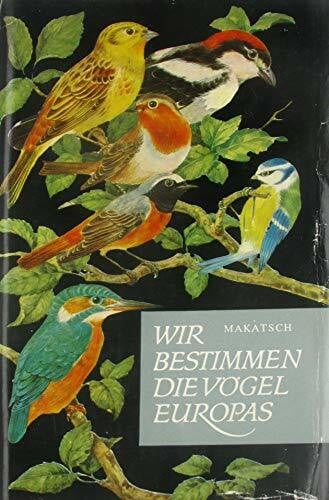 Makatsch, Wolfgang Wir bestimmen die Vögel Europas