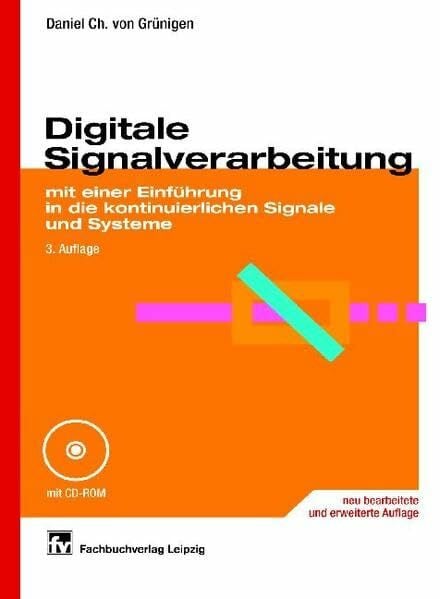 Grünigen, Daniel von Digitale Signalverarbeitung: mit einer Einführung in die kontinuierlichen Signale und Systeme