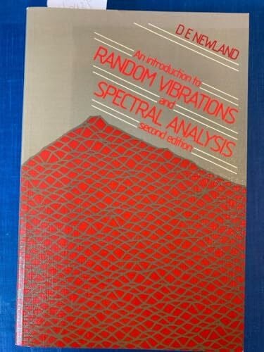 Newland, David Edward An Introduction to Random Vibrations and Spectral Analysis