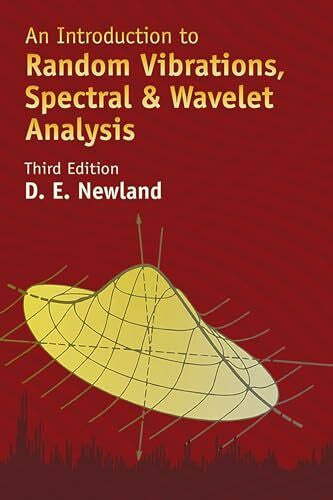 Newland, David Edward An Introduction to Random Vibrations, Spectral & Wavelet Analysis: Third Edition (Dover Civil and Mechanical Engineering)