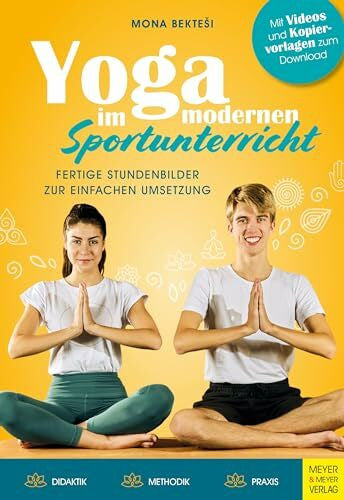 Bektesi, Mona Yoga im modernen Sportunterricht - Fertige Stundenbilder zur einfachen Umsetzung