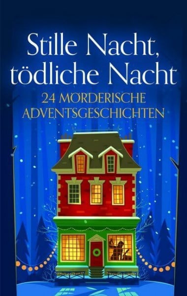 Roters, Connie Stille Nacht, tödliche Nacht: 24 mörderische Adventsgeschichten (Edition 211)