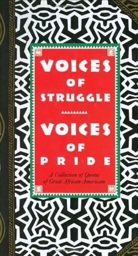 Jackson, Heidi Voices of Struggle, Voices of Pride: Quotes by Great African-Americans: Collection of Quotes of Great African-Americans