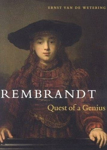 Van De Wetering, Ernst Rembrandt: Quest of a Genius: The Quest of a Genius