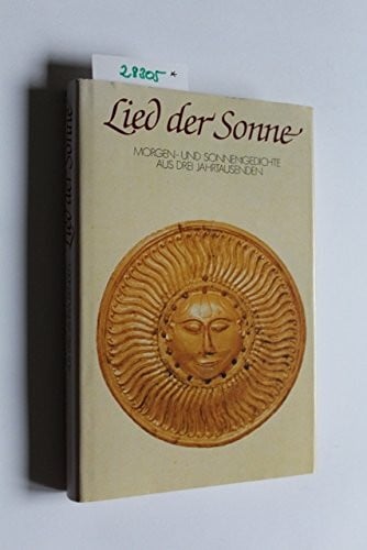 Lis Jacobi Lied der Sonne: Morgen- und Sonnengedichte aus drei Jahrtausenden