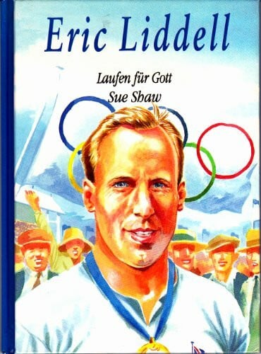 Shaw, Sue Eric Liddell (Vorbilder des Glaubens)