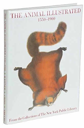 Kastner, Joseph The Animal Illustrated 1550-1900: From the Collections of the New York Public Library