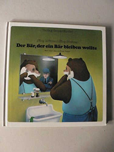 Jörg Müller Der Bär, der ein Bär bleiben wollte - Nach einer Idee von Frank Tashlin