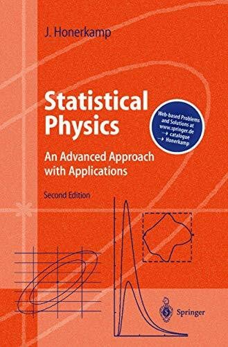 Honerkamp, Josef Statistical Physics: An Advanced Approach with Applications Web-enhanced with Problems and Solutions (Advanced Texts in Physics)
