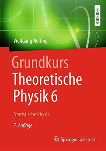 Nolting, Wolfgang Grundkurs Theoretische Physik 6: Statistische Physik (Springer-Lehrbuch)
