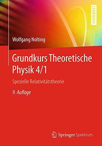 Nolting, Wolfgang Grundkurs Theoretische Physik 4/1: Spezielle Relativitätstheorie (Springer-Lehrbuch)