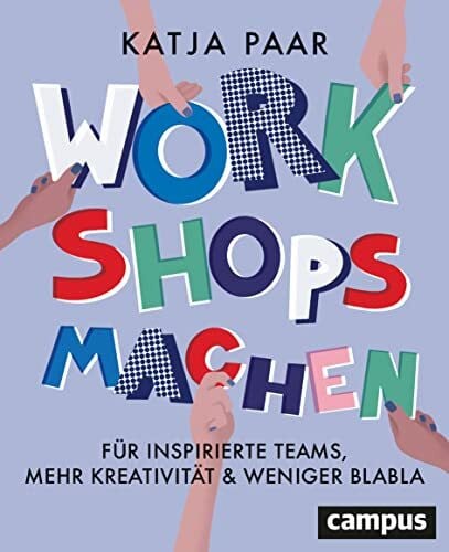 Paar, Katja Workshops machen: Für inspirierte Teams, mehr Kreativität & weniger Blabla