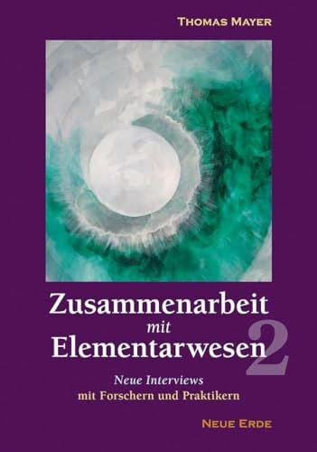 Thomas Mayer Zusammenarbeit mit Elementarwesen 2: Neue Interviews mit Forschern und Praktikern