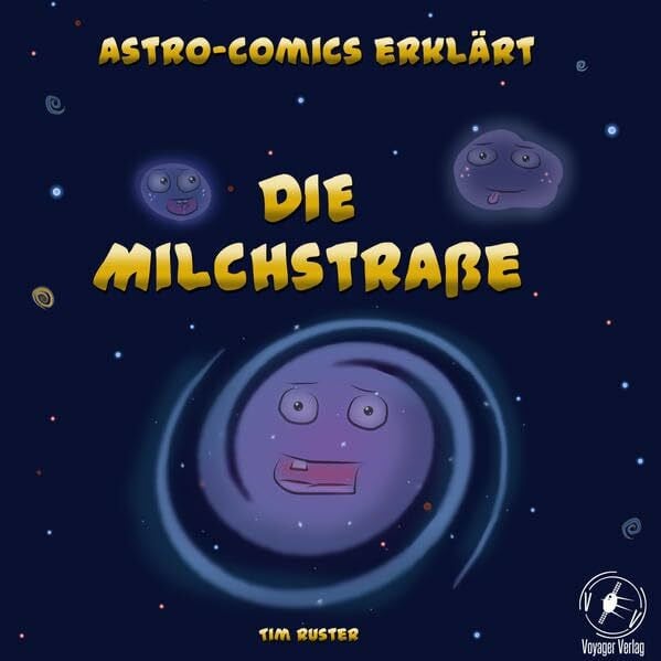 Ruster, Tim Julian Astro-Comics erklärt die Milchstraße
