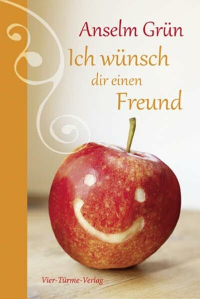 Anselm Grün Ich wünsch dir einen Freund (Geschenkbücher von Anselm Grün)