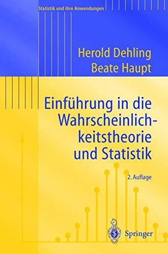 Dehling, Herold Einführung in Die Wahrscheinlichkeitstheorie und Statistik (Statistik und Ihre Anwendungen) (German Edition)