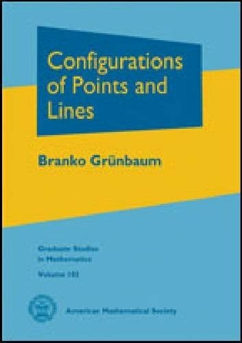 Grunbaum, Branko Configurations of Points and Lines (Graduate Studies in Mathematics, Band 103)