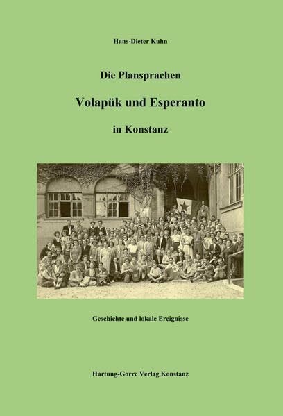 Kuhn, Hans D Die Plansprachen Volapük und Esperanto in Konstanz: Geschichte und lokale Ereignisse
