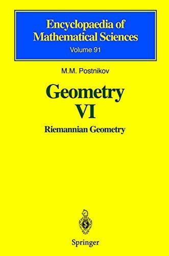 Postnikov, M.M. Geometry VI: Riemannian Geometry (Encyclopaedia of Mathematical Sciences, 91, Band 91)
