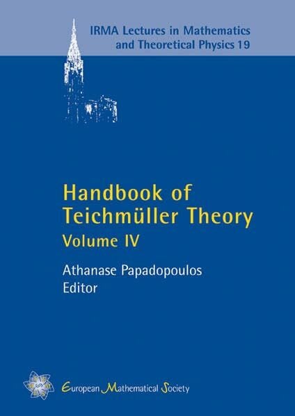 Papadopoulos, Athanase Handbook of Teichmüller Theory: Volume IV (IRMA Lectures in Mathematics and Theoretical Physics, Band 19)