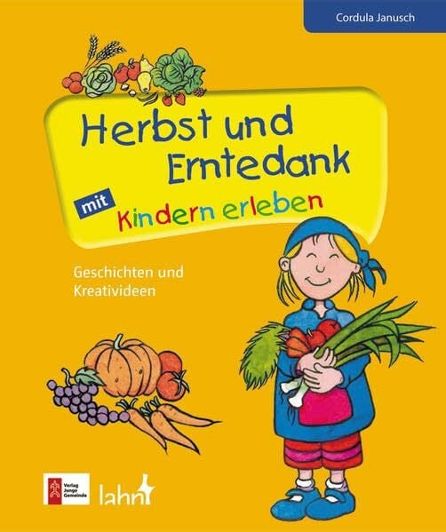 Janusch, Cordula Herbst und Erntedank mit Kindern erleben: Geschichten und Kreativideen