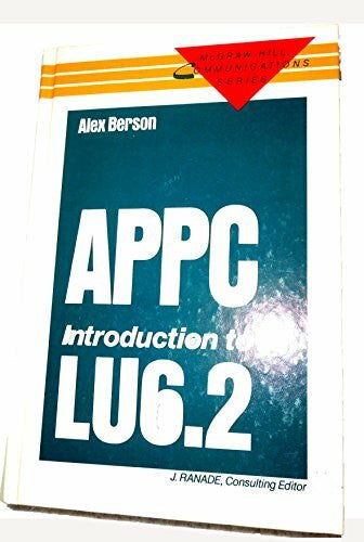 Berson, Alex Appc Introduction to Lu6.2: Guide to LU 6.2 (McGraw Hill Communications Series)
