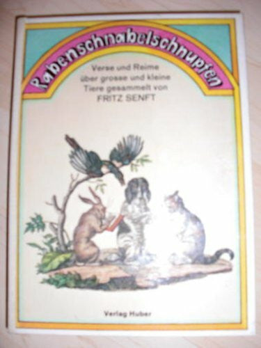 Senft, Fritz Rabenschnabelschnupfen. Verse und Reime über große und kleine Tiere