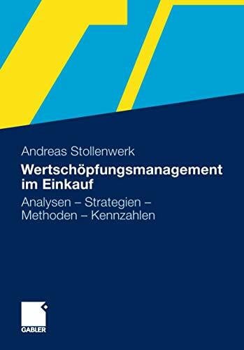 Stollenwerk, Andreas Wertschöpfungsmanagement im Einkauf: Analysen - Strategien - Methoden - Kennzahlen