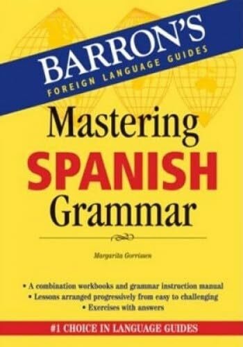 Gorrissen, Margarita Mastering Spanish Grammar (Barron's Grammar)