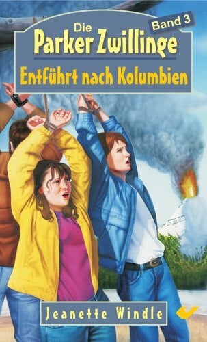 Windle, Jeanette Entführt in Kolumbien: Die Parker Zwillinge