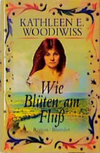 Woodiwiss, Kathleen E Wie Blüten am Fluss