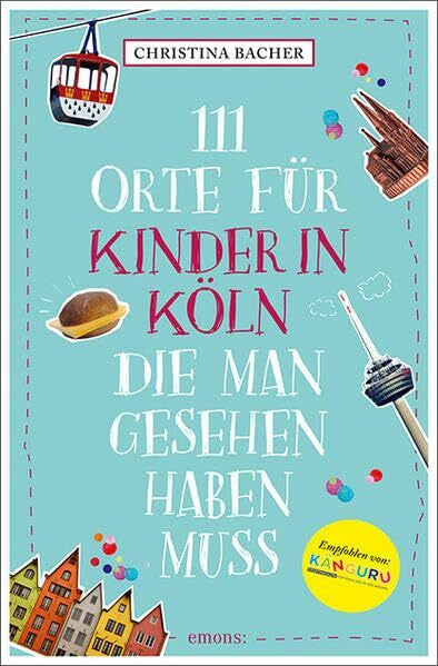 Breidenstein, Norbert 111 Orte für Kinder in Köln, die man gesehen haben muss: Reiseführer