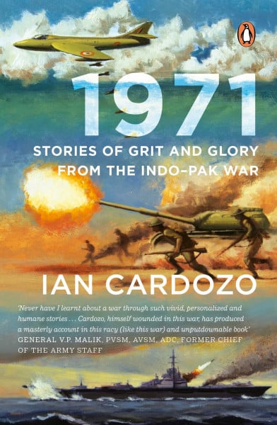 Cardozo, Ian 1971: Stories of Grit and Glory from the Indo-Pak War